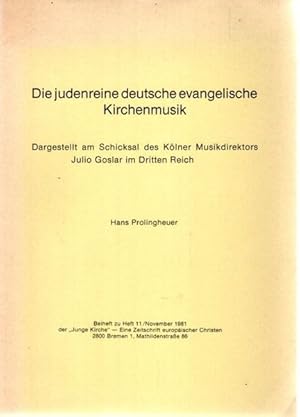 Image du vendeur pour Die judenreine deutsche evangelische Kirchenmusik, Dargestellt am Schicksal des Klner. Musikdirektors Julio Goslar im Dritten Reich. mis en vente par nika-books, art & crafts GbR