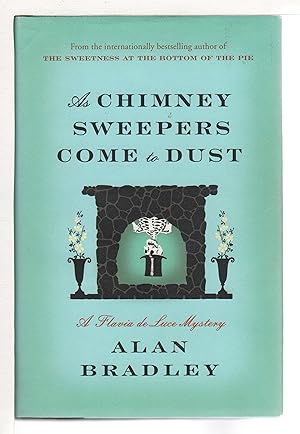 Seller image for AS CHIMNEY SWEEPERS COME TO DUST: A Flavia de Luce Novel. for sale by Bookfever, IOBA  (Volk & Iiams)