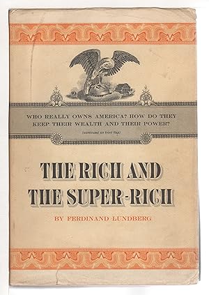 THE RICH AND THE SUPER RICH: A Study in the Power of Money Today.