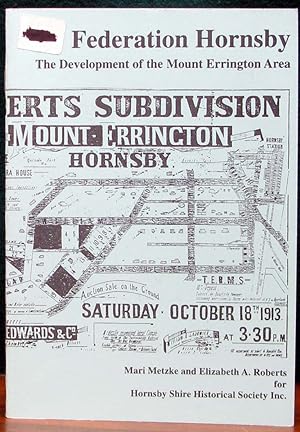 FEDERATION HORNSBY. The Development of the Mount Errington Area.