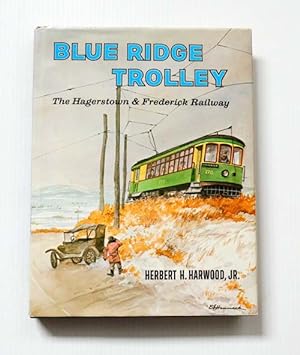 Bild des Verkufers fr Blue Ridge Trolley : The Hagerstown & Frederick Railway zum Verkauf von Adelaide Booksellers