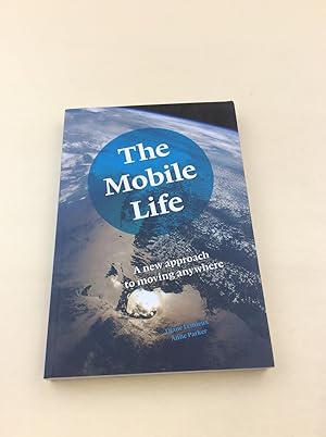 Bild des Verkufers fr The Mobile Life: A New Approach to Moving Anywhere zum Verkauf von Berg-Berg Bcherwelt