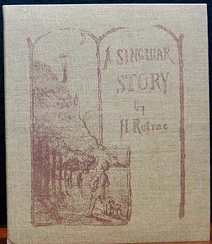 A SINGULAR STORY. Reproduced in facsimile by the Friends of the Osborne and Lillian H.Smith Colle...