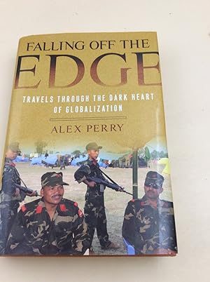 Bild des Verkäufers für Falling off the Edge: Travels Through the Dark Heart of Globalization zum Verkauf von Berg-Berg Bücherwelt