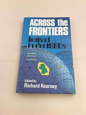 Across the Frontiers: Ireland in the 1990s : Cultural-Political-Economic