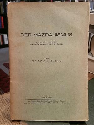 Imagen del vendedor de Der Mazdahismus. Mit einem Anhange: Das Gtterbild der Anahita. a la venta por Antiquariat Thomas Nonnenmacher