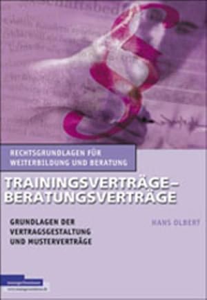 Bild des Verkufers fr Trainingsvertrge - Beratungsvertrge. Grundlagen der Vertragsgestaltung und Mustervertrge zum Verkauf von Gerald Wollermann