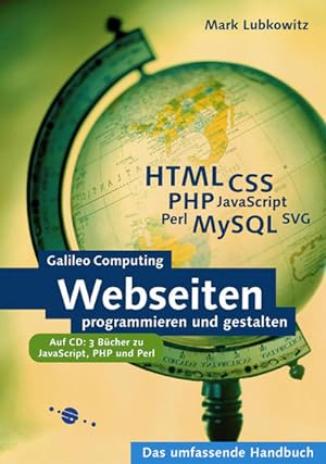 Bild des Verkufers fr Webseiten programmieren und gestalten: HTML, CSS, JavaScript, PHP, Perl, MySQL, SVG (Galileo Computing) zum Verkauf von Gerald Wollermann