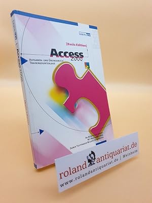 Access 2000, Basis-Edition : Aufgaben- und Übungsbuch / Trainingsunterlage