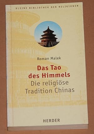 Seller image for Das Tao des Himmels - Die religise Tradition Chinas for sale by Rmpelstbchen