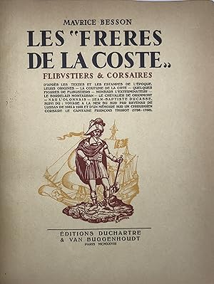 Les "Frères de la coste." Flibustiers & corsaires d'après les textes et les estampes de l'époque....