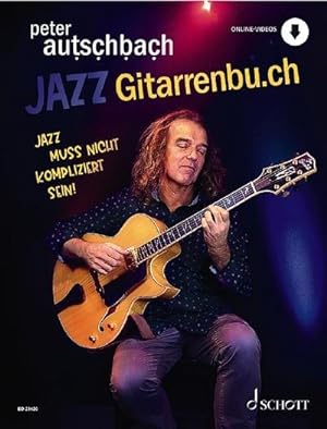 Bild des Verkufers fr Jazzgitarrenbu.ch : Jazz muss nicht kompliziert sein. Gitarre. Ausgabe mit Online-Audiodatei. zum Verkauf von AHA-BUCH GmbH