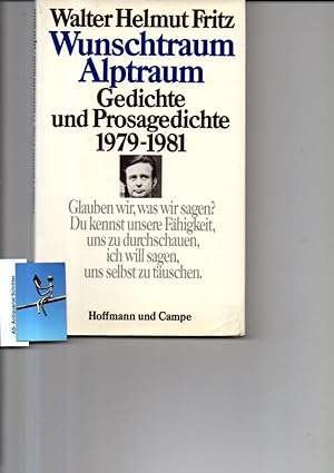 Wunschtraum - Alptraum. Gedichte und Prosagedichte 1979-1981. [signiert, signed, Widmung an Horst...