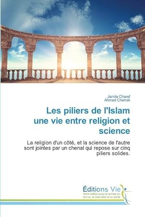 Bild des Verkufers fr Les piliers de l\ Islam une vie entre religion et science zum Verkauf von moluna