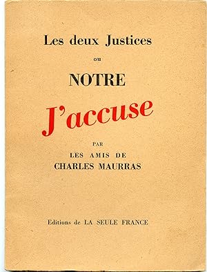 LES DEUX JUSTICES OU NOTRE ' J' ACCUSE ' . ( Edition originale ) .