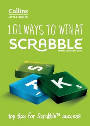 Imagen del vendedor de 101 Ways to Win at Scrabble : Top Tips for Scrabble Success a la venta por GreatBookPrices