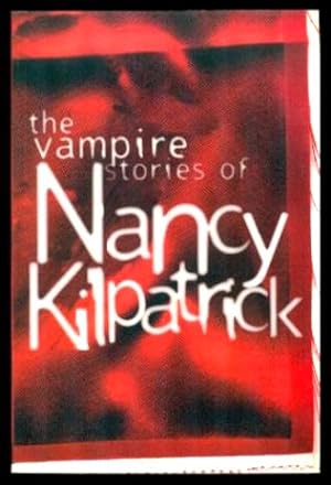 Immagine del venditore per THE VAMPIRE STORIES OF NANCY KILPATRICK venduto da W. Fraser Sandercombe