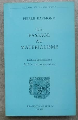 Le passage au matérialisme. Idéalisme et matérialisme dans l'histoire de la philosophie. Mathémat...