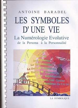 Les symboles d'une vie. la Numérologie évolutive de la Persona à la Personalité