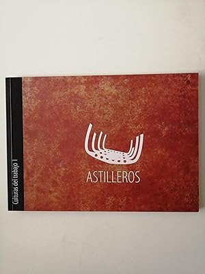 Culturas del trabajo. 1 : Astilleros