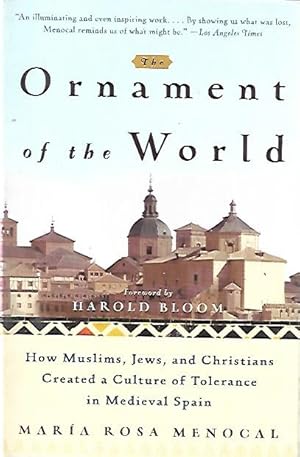 Immagine del venditore per The ornament of the world: How muslims, jews, and christians created a culture of tolerance in Medieval Spain venduto da Messinissa libri