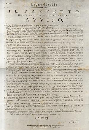 Seller image for Regno d'Italia. Il Prefetto nel Dipartimento del Musone. Avviso. Entro il prossimo mese di Gennaro 1811 si apre in Macerata un Convitto nel locale del pubblico Liceo costituito per Magnificenza del Governo, dove era il Collegio degli ex-Bernabiti [sic]. Questo Convitto diretto, ed amministrato dal Sig. Canonico Venanzo Minucci di Camerino, gode, bench privato, dei privilegj, e prerogative dei Regi Licei, e procede con le norme e discipline dei medesimi. Ogni concorrente che voglia approfittare di questo Convitto dirige le sue domande al Signor Minucci in Macerata. Giova [.] il richiamare alcune norme e sono le seguenti: [seguono 11 norme che regolano l'accesso e la permanenza nel Convitto]. Dato in Macerata dal palazzo prefettizio questo giorno 28 decembre 1981. Gaspari. for sale by Libreria Oreste Gozzini snc