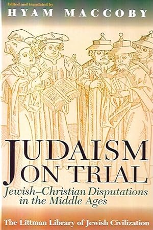 Imagen del vendedor de Judaism on trial : Jewish-Christian disputations in the Middle Ages a la venta por Messinissa libri
