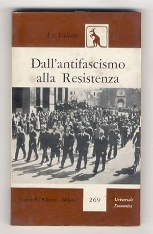 Bild des Verkufers fr Dall'antifascismo alla Resistenza. zum Verkauf von Libreria Oreste Gozzini snc