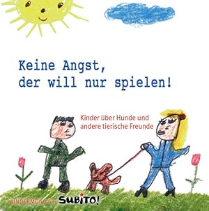 Bild des Verkufers fr Keine Angst, der will nur spielen : Kinder ber Hunde und andere tierische Freunde / aufgeschrieben und ill. von den Schlerinnen und Schlern der Schule Arnkielstrae und der Schule Bahrenfelder Strae in Hamburg. Hrsg. von Sybille Ekrut und Barbara Pueschel / Kindermund bei Subito! zum Verkauf von Bcher bei den 7 Bergen