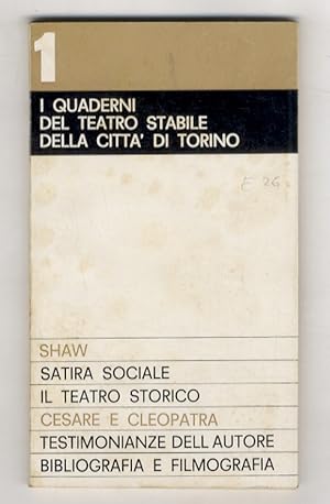 SHAW / Satira sociale / Il teatro storico / Cesare e Cleopatra / Testimonianze dell'autore / Bibl...