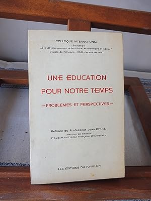 UNE EDUCATION POUR NOTRE TEMPS Problèmes Et Perspectives