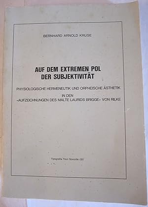 Imagen del vendedor de Auf dem extremen Pol der Subjektivitt. Physiologische Hermeneutik und orpheische sthetik in den Aufzeichnungen des Malte Laurids Brigge von Rilke. a la venta por Antiquariat Immanuel, Einzelhandel