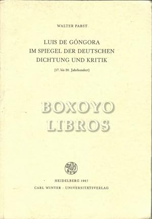 Luis de Góngora. Im spiegel der deutschen dichtung und kritik (17.bis 20. Jahrhundert). Mit neun ...