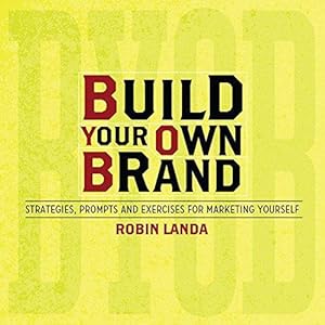 Seller image for Build Your Own Brand: Strategies, Prompts and Exercises for Marketing Yourself for sale by WeBuyBooks