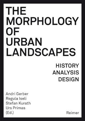 Bild des Verkufers fr Morphology of Urban Landscapes : History, Analysis, Design zum Verkauf von GreatBookPricesUK