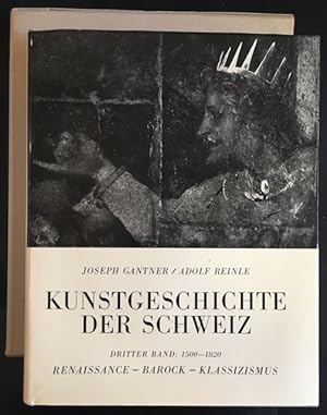 Imagen del vendedor de Kunstgeschichte der Schweiz, Dritter Band: 1500-1820: Renaissance - Barock - Klassizismus. a la venta por Antiquariat Im Seefeld / Ernst Jetzer