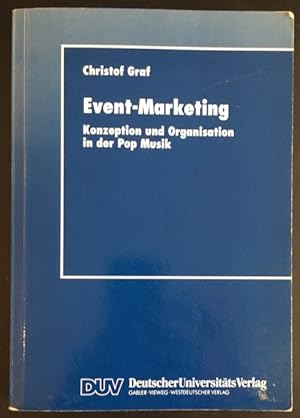 Event-Marketing: Konzeption und Organisation in der Pop Musik.