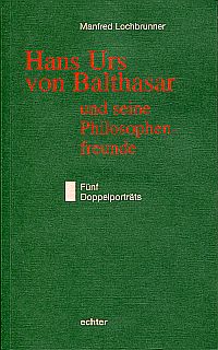 Bild des Verkufers fr Hans Urs von Balthasar und seine Philosophenfreunde. fnf Doppelportrts. zum Verkauf von Bcher Eule