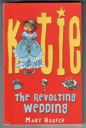 Image du vendeur pour Katie: The Revolting Wedding mis en vente par The Children's Bookshop