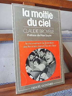 La Moitié Du Ciel Le mouvement de libération des femmes aujourd'hui en Chine