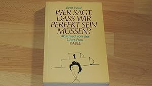 Wer sagt, dass wir perfekt sein müssen?. Abschied von der Über-Frau.