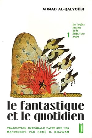 Seller image for Le Fantastique et le quotidien 1 : Les Jardins secrets de la Littrature Arabe for sale by Au vert paradis du livre