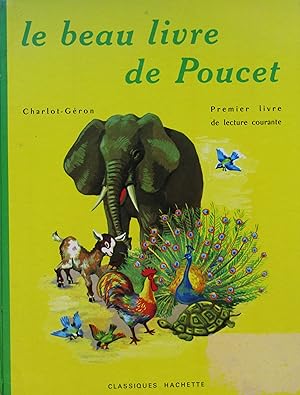 Seller image for Le beau livre de Poucet. Premier livre de lecture courante. for sale by Bouquinerie L'Ivre Livre