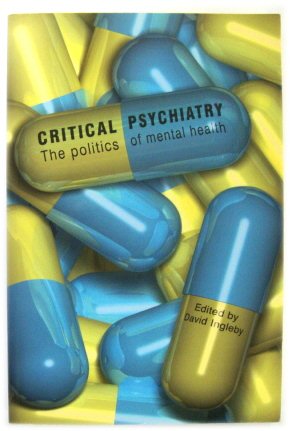 Bild des Verkufers fr Critical Psychiatry: The Politics of Mental Health zum Verkauf von PsychoBabel & Skoob Books