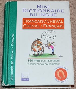 Mini Dictionnaire Français/Cheval, Cheval/Français (160 mots pour apprendre à parler cheval coura...