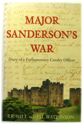 Bild des Verkufers fr Major Sanderson's War: Diary of a Parliamentary Cavalry Officer in the English Civil War zum Verkauf von PsychoBabel & Skoob Books