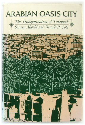 Immagine del venditore per Arabian Oasis City: The Transformation of 'Unayzah venduto da PsychoBabel & Skoob Books