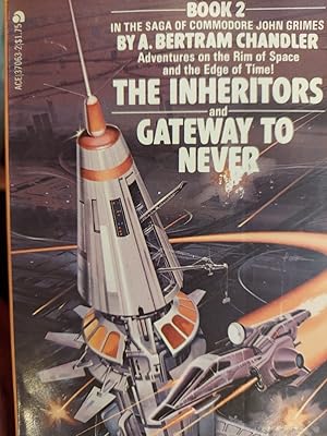 Seller image for The Inheritors / Gateway to Never (Saga of Commodore John Grimes) for sale by The Book House, Inc.  - St. Louis