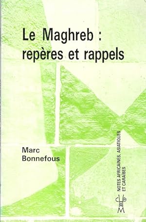 Bild des Verkufers fr Le Maghreb : repres et rappels zum Verkauf von Au vert paradis du livre