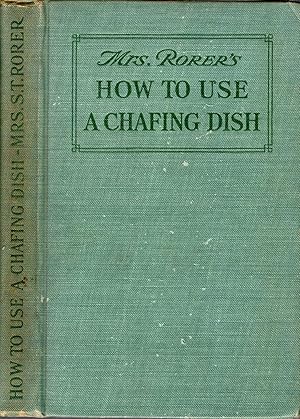Imagen del vendedor de How to Use a Chafing Dish a la venta por Pendleburys - the bookshop in the hills